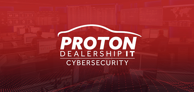 Proton Dealership IT and Cybersecurity